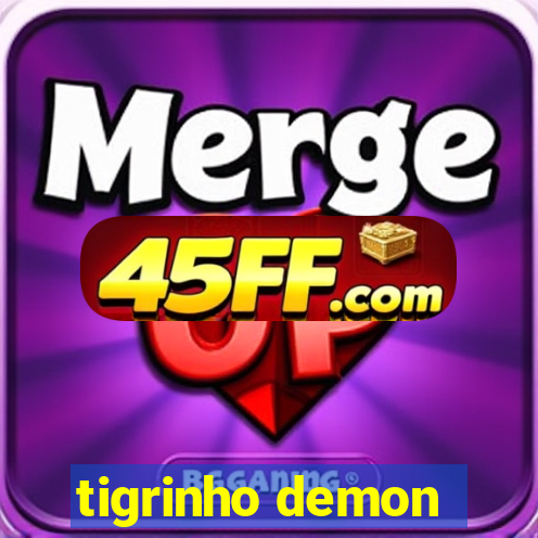 tigrinho demon